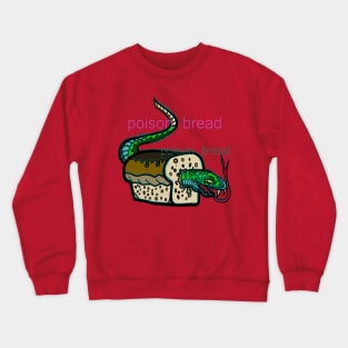 Bread poison Crewneck Sweatshirt